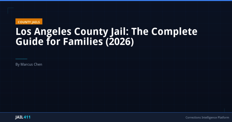Los Angeles County Jail: The Complete Guide for Families (2026)
