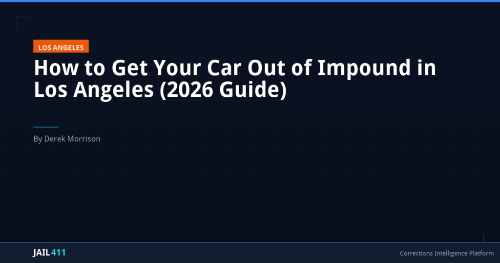How to Get Your Car Out of Impound in Los Angeles (2026 Guide)