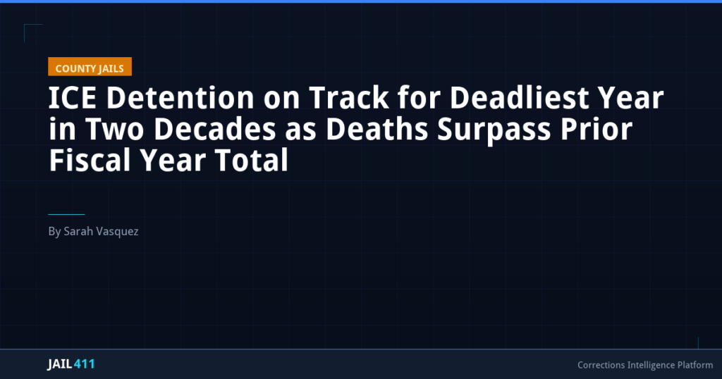 ICE Detention on Track for Deadliest Year in Two Decades as Deaths Surpass Prior Fiscal Year Total