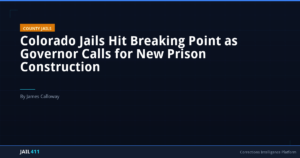 Colorado Jails Hit Breaking Point as Governor Calls for New Prison Construction